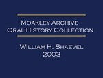 Oral history interview with William Shaevel (OH-017), audio recording and transcript, 2003