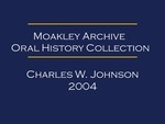Oral history interview with Charles Johnson (OH-033), audio recording and transcript, 2004