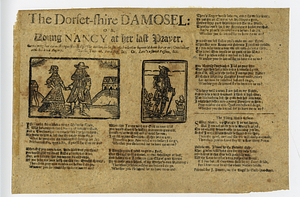 The Dorset-shire damosel, or, Young Nancy at her last prayer : containing her request to Ralph the miller, to be satisfied whether he would have her or no ... : to the tune of Fond boy, &c., or Love's a sweet passion, &c.