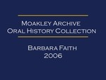 Oral history interview with Barbara Faith (OH-063), audio recording and transcript, 2006