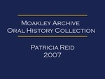 Oral history interview with Patricia Reid (OH-067), audio recording and transcript, 2007