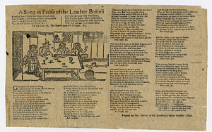 A song in praise of the leather bottel : shewing how glasses and pots are laid aside ... : to the tune of, The bottel-maker's delight, &c.