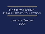 Oral history interview with Leanita Shelby (OH-037), audio recording and transcript, 2004