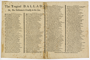 The tragical ballad, or, The nobleman's cruelty to his son.