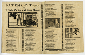 Bateman's tragedy, or, A godly warning to all young maidens.